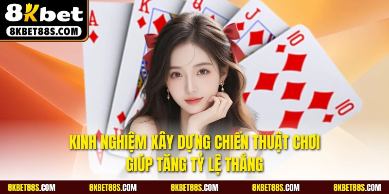 Kinh nghiệm xây dựng chiến thuật chơi giúp tăng tỷ lệ thắng