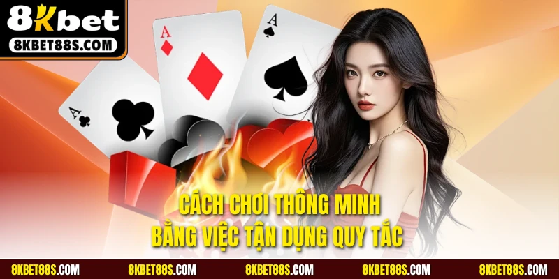 Cách chơi thông minh bằng việc tận dụng quy tắc