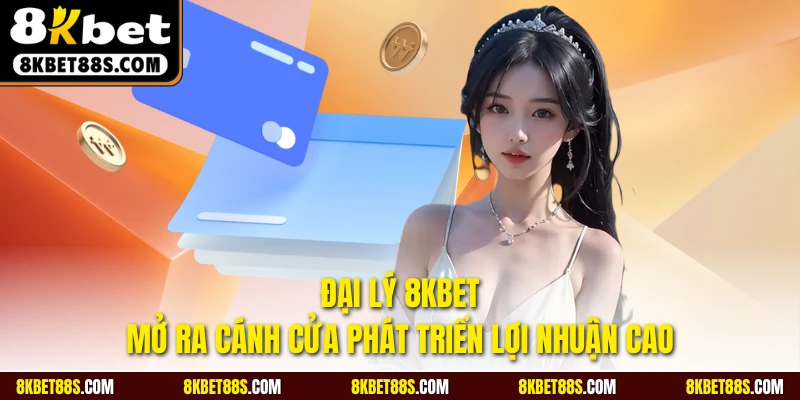 Đại lý 8KBET
