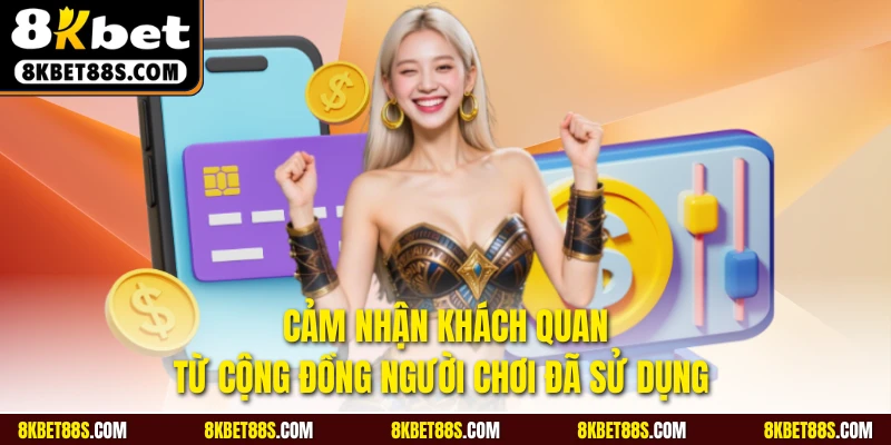 Cảm nhận khách quan từ cộng đồng người chơi đã sử dụng