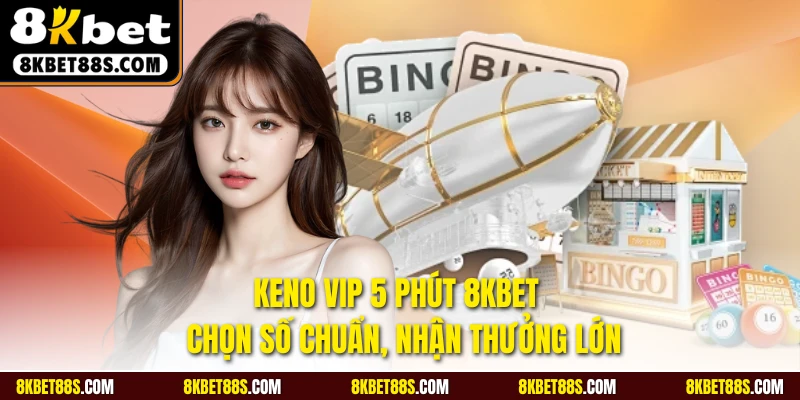Keno VIP 5 phút