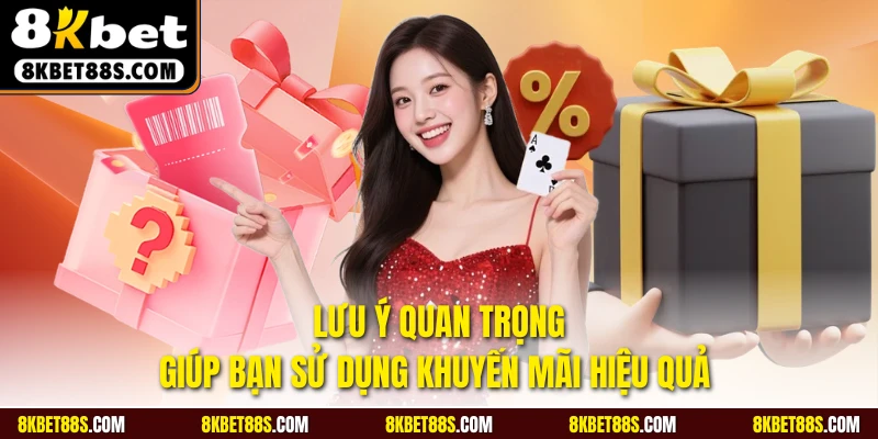Lưu ý quan trọng giúp bạn sử dụng khuyến mãi hiệu quả
