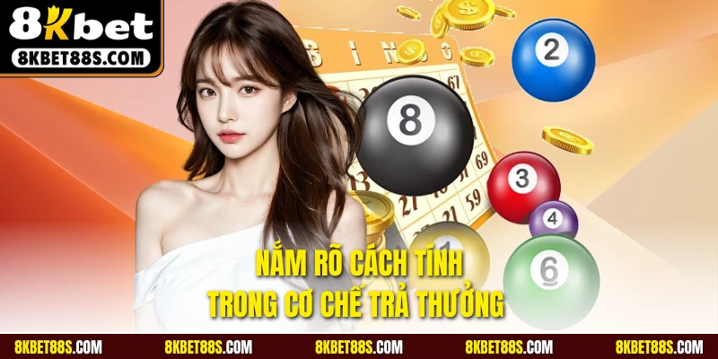 Nắm rõ cách tính trong cơ chế trả thưởng 