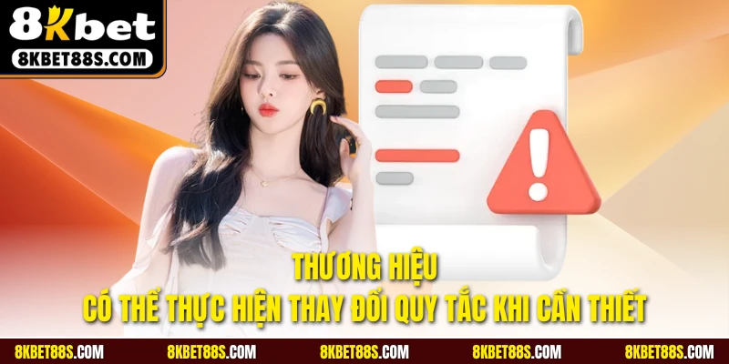 Thương hiệu có thể thực hiện thay đổi quy tắc để phù hợp với sân chơi