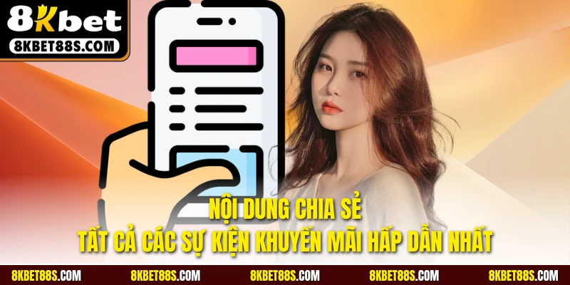 Nội dung chia sẻ tất cả các sự kiện khuyến mãi hấp dẫn nhất